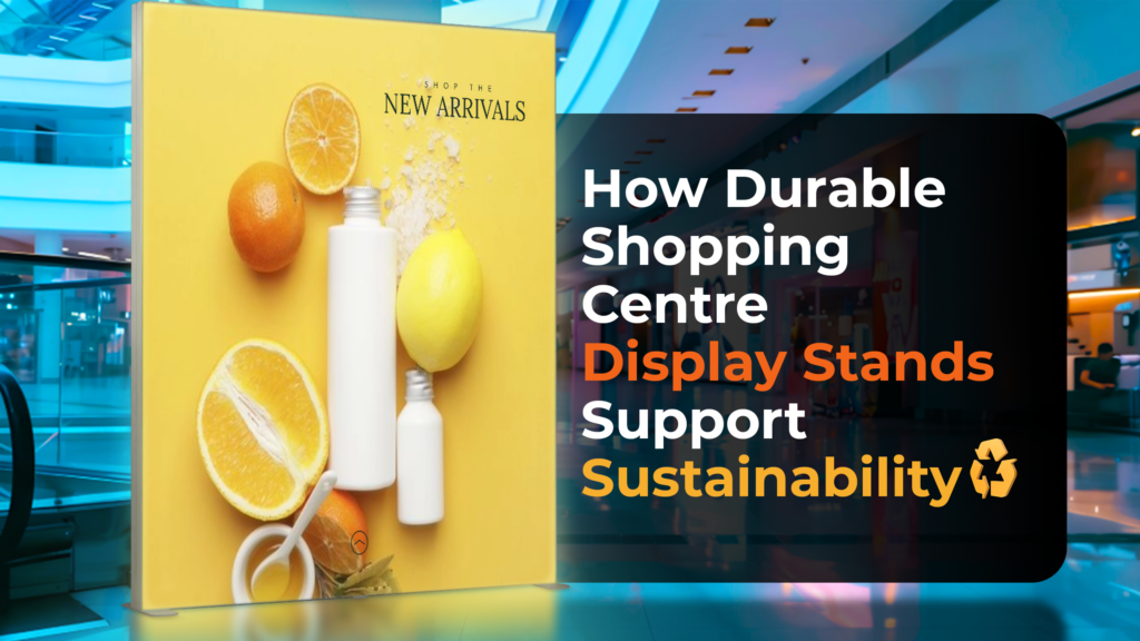 How Durable Shopping Centre Display Stands Support Sustainability